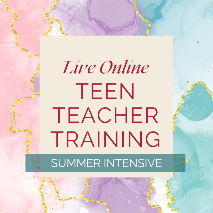 Teens Intensive Teacher Training, June 24 - July 26th 7-9am PT